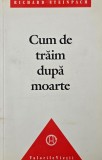 Cum de trăim după moarte - Richard Steinpach - Carte