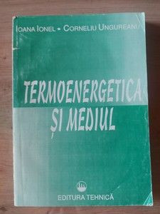 Termoenergetica si mediul- Ioana Ionel. Corneliu Ungureanu foto