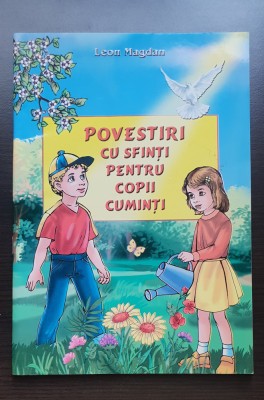 Povestiri cu Sfinți pentru copii cuminți - Leon Magdan foto