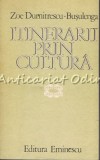 Itinerarii Prin Cultura - Zoe Dumitrescu-Busulenga