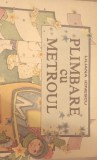 Plimbare cu Metroul - carte povesti