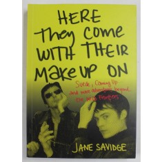 HERE THEY COME WITH THEIR MAKE- UP ON by JANE SAVIDGE , 2022