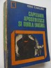 Capitanul Apostolescu si dubla enigma - Horia Tecuceanu