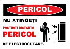 Placuta nu atingeti pastrati distanta pericol de electrocutare foto