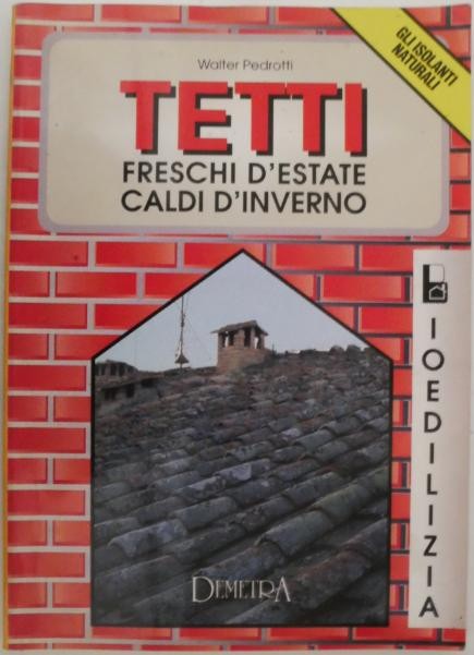 Tetti. Freschi d&#039;estate caldi d&#039;inverno &ndash; Walter Pedrotti