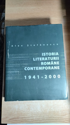 Alex. Stefanescu - Istoria literaturii romane contemporane, 1941-2000 (2005) foto