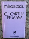 Mircea Zaciu - Cu cartile pe masa