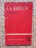 I. A. KRILOV - Fabule - Ed. Tineretului, Biblioteca Scolarului, 1961, 149 p.