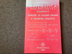 Matematica.Manual pentru clasa a XI-a(vol.II) 2005 ALGEBRA LINIARA Mircea Ganga foto