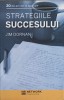 Strategiile Succesului - Jim Dornan - Editura Amaltea, 2017 - Psihologie, Dezvoltare Personala