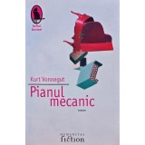 Pianul mecanic - 2006 - Kurt Vonnegut (XB10)