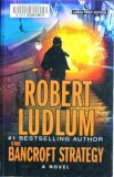 Robert Ludlum - The Bancroft Strategy, Nemira