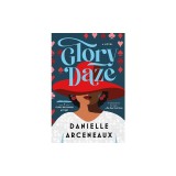 Glory Daze: A Glory Broussard Mystery