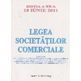 Legea societăţilor comerciale - ediţia a XX-a - 10 iunie 2011