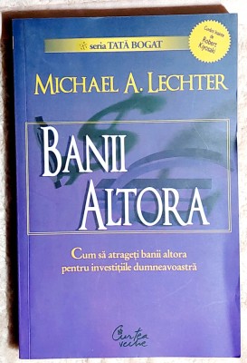 Banii altora - Michael A. Lechter foto