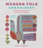 Modern Folk Embroidery: Embroidery Designs for Modern Makes