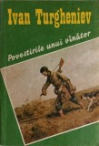 Povestirile unui v&acirc;nător - Ivan Sergheevici Turgheniev - Roman, Editura Albatros 1989, 416 pagini, limba romana