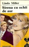 Sirena cu ochii de aur, Linda Miller - Roman editura Coni, El si Ea, 1996, 186 pagini, stare buna
