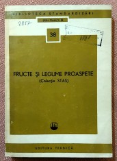 Fructe si legume proaspete. Colectie STAS - Editura Tehnica, 1973