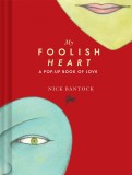 My Foolish Heart: A Pop-Up Book of Love | Nick Bantock, Chronicle Books