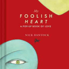 My Foolish Heart: A Pop-Up Book of Love | Nick Bantock