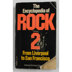 THE ENCYCLOPEDIA OF ROCK - VOLUME II - FROM LIVERPOOL TO SAN FRANCISCO , edited by PHIL HARDY and DAVE LAING , 1977 , COPERTA CU COLT LIPSA , URME DE