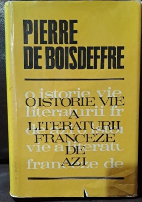 O ISTORIE VIE A LITERATURII FRANCEZE DE AZI - PIERRE DE BOISDEFFRE foto