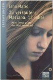 Zu verkaufen Mariana, 15 Jahre. Mein Kampf gegen den Madchenhandel &ndash; Iana Matei