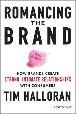 Romancing the Brand: How Brands Create Strong, Intimate Relationships with Consumers foto