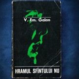Cumpara ieftin HRAMUL SFINTULUI NU - V. EM. GALAN - Roman