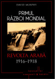 Cumpara ieftin Primul Război Mondial. Revolta Arabă 1916-1918, Litera