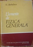 Elemente de fizica generala N. Barbulescu (1962)