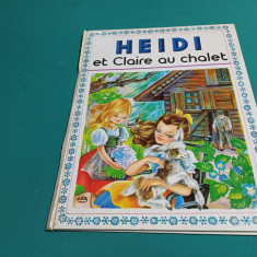 HEIDI ET CLAIRE AU CHALET / TEXT LIMBA FRANCEZA * 1974 *