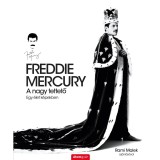 Freddie Mercury - A nagy tettető - Egy &eacute;let k&eacute;pekben - Sean O&#039;Hagan