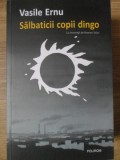 Salbaticii Copii Dingo - Vasile Ernu, Polirom, 2021, Roman, Editia Ego Grafii