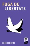 Fuga de libertate - Paperback brosat - Erich Fromm - Trei