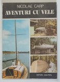 AVENTURI CU VELE de NICOLAE CARP , 1987 *DEDICATIE