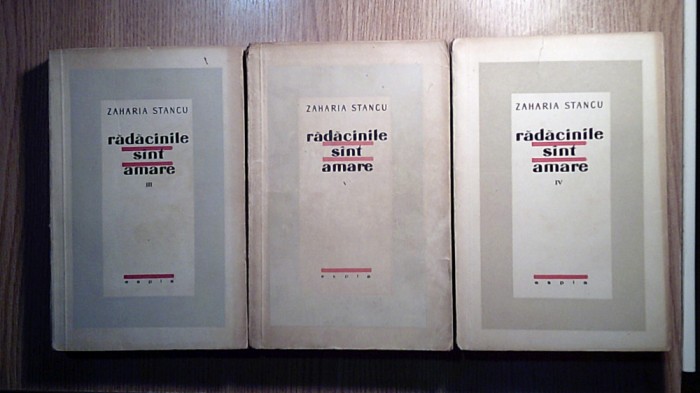 Zaharia Stancu - Radacinile sint [sunt] amare - vol. 3-4-5 (ESPLA, 1958, 1959)