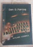 Extratereștrii printre noi? Int&acirc;lniri cosmice - Dan D. Farcaș