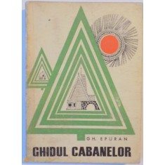 GHIDUL CABANELOR de GH. EPURAN 1970