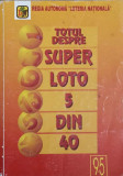 TOTUL DESPRE SUPER LOTO 5 DIN 40-COLECTIV