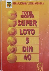 TOTUL DESPRE SUPER LOTO 5 DIN 40-COLECTIV-254219 foto