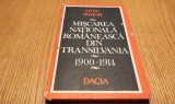 Miscarea Nationala Romaneasca din Transilvania 1900-1914, Liviu Maior, 1986, Istorie Romania