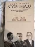 Cele trei dictaturi de Alex Mihai Stoienescu