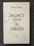 ARGHEZI POET AL OMULUI - Tudor Vianu