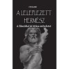 A leleplezett Herm&eacute;sz - A filoz&oacute;fiai kő titkos műveletei - Cyliani