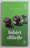 IUBIRI DIFICILE de ITALO CALVINO , 2018