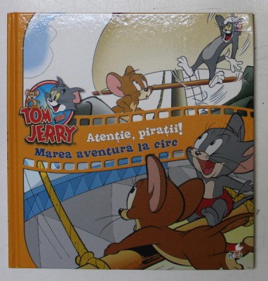 TOM AND JERRY , ATENTIE , PIRATII ! MAREA AVENTURA LA CIRC , ILUSTRATII de KEVIN BRICKLIN , 2012 foto