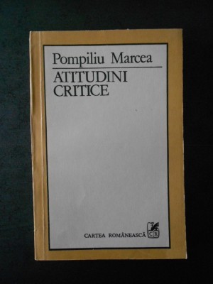 POMPILIU MARCEA - ATITUDINI CRITICE foto