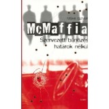 McMaffia - Szervezett bűn&ouml;z&eacute;s hat&aacute;rok n&eacute;lk&uuml;l - Misha Glenny